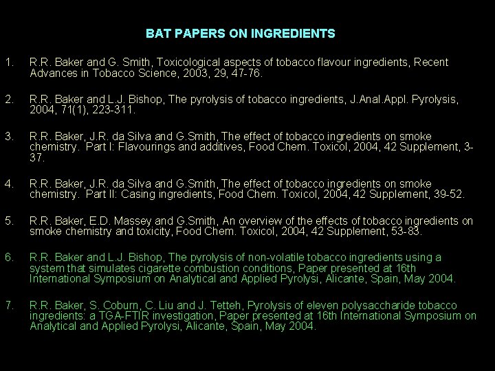 BAT PAPERS ON INGREDIENTS 1. R. R. Baker and G. Smith, Toxicological aspects of