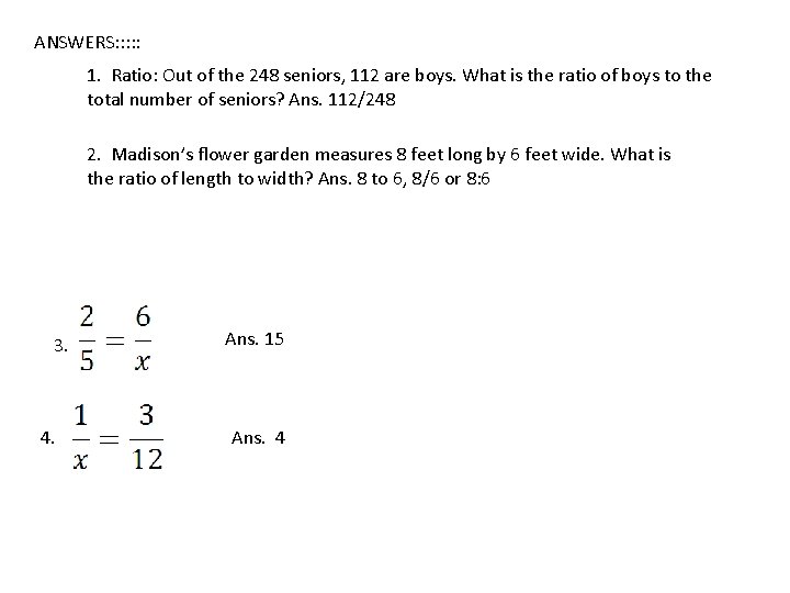 ANSWERS: : : 1. Ratio: Out of the 248 seniors, 112 are boys. What