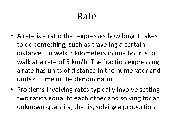 Rate • A rate is a ratio that expresses how long it takes to