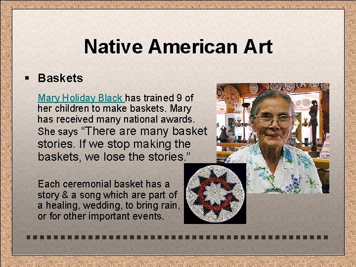 Native American Art § Baskets Mary Holiday Black has trained 9 of her children