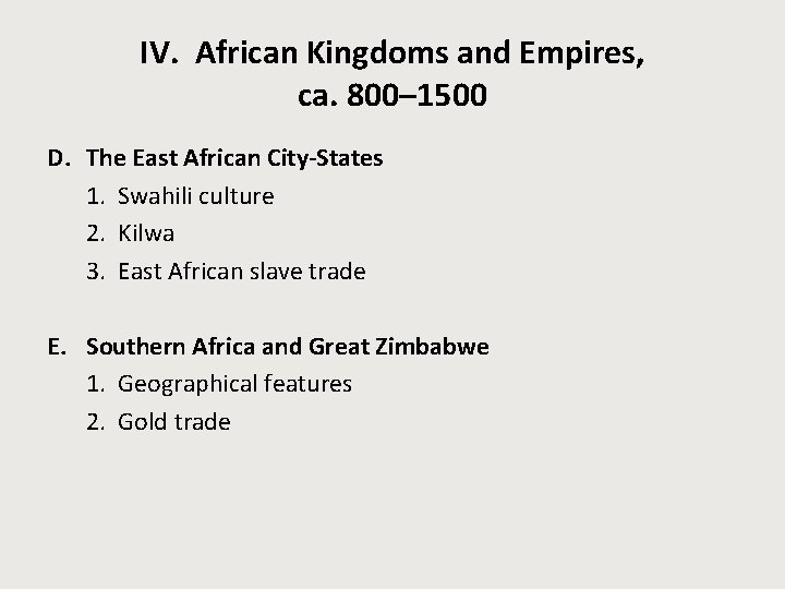 IV. African Kingdoms and Empires, ca. 800– 1500 D. The East African City-States 1.