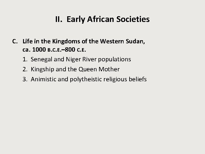 II. Early African Societies C. Life in the Kingdoms of the Western Sudan, ca.