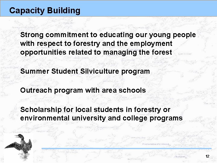 Capacity Building Strong commitment to educating our young people with respect to forestry and