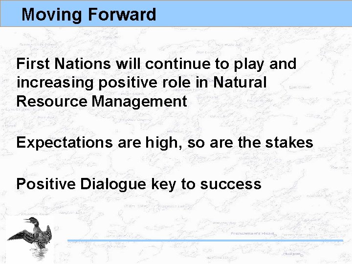 Moving Forward First Nations will continue to play and increasing positive role in Natural