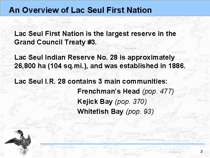 An Overview of Lac Seul First Nation is the largest reserve in the Grand