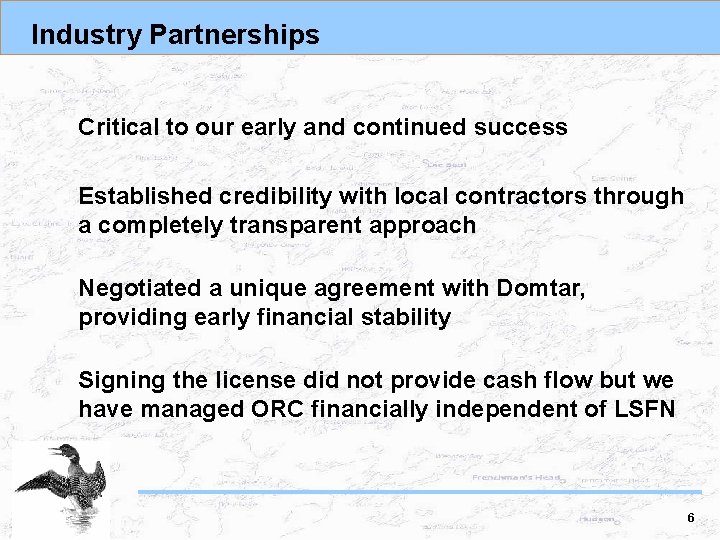 Industry Partnerships Critical to our early and continued success Established credibility with local contractors