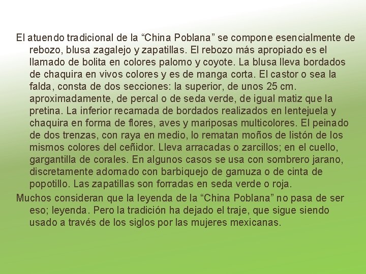 El atuendo tradicional de la “China Poblana” se compone esencialmente de rebozo, blusa zagalejo