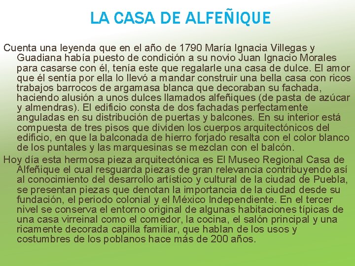 LA CASA DE ALFEÑIQUE Cuenta una leyenda que en el año de 1790 María