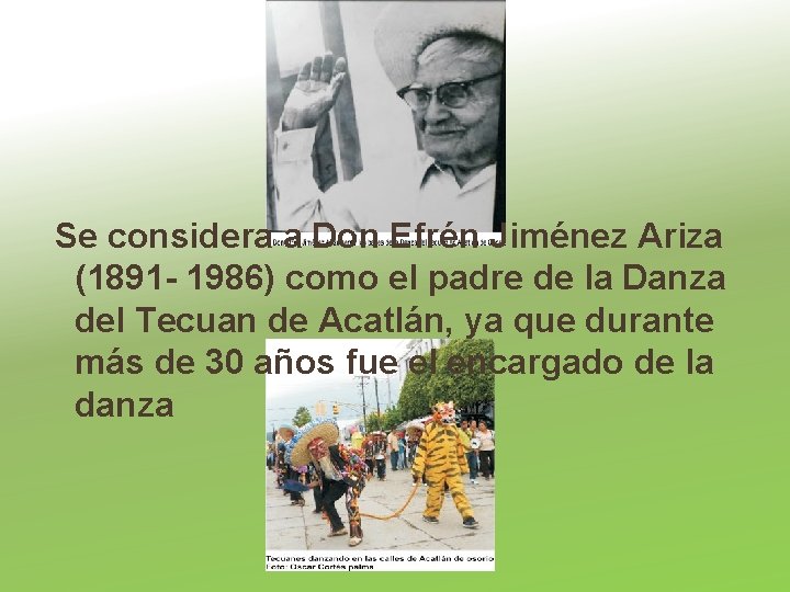  Se considera a Don Efrén Jiménez Ariza (1891 - 1986) como el padre