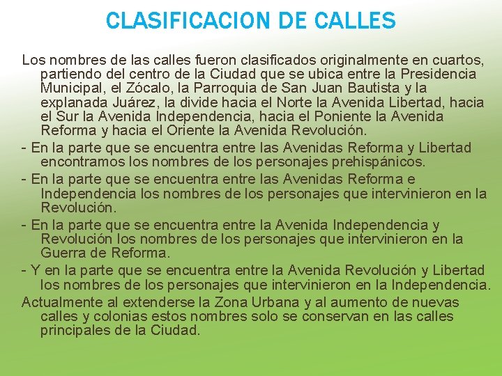 CLASIFICACION DE CALLES Los nombres de las calles fueron clasificados originalmente en cuartos, partiendo