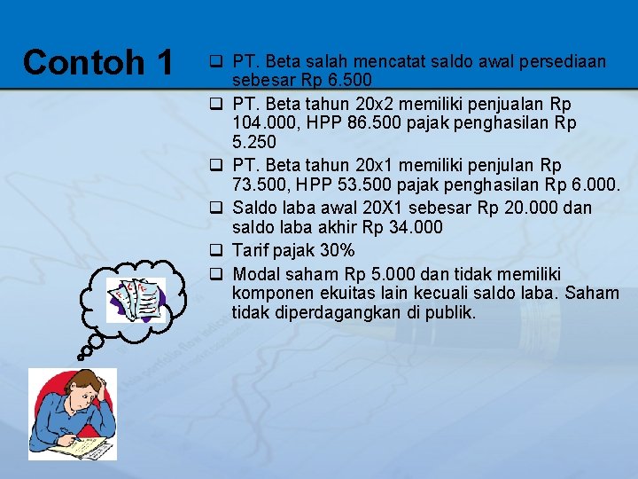 Contoh 1 q PT. Beta salah mencatat saldo awal persediaan sebesar Rp 6. 500