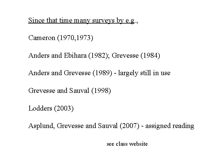 Since that time many surveys by e. g. , Cameron (1970, 1973) Anders and