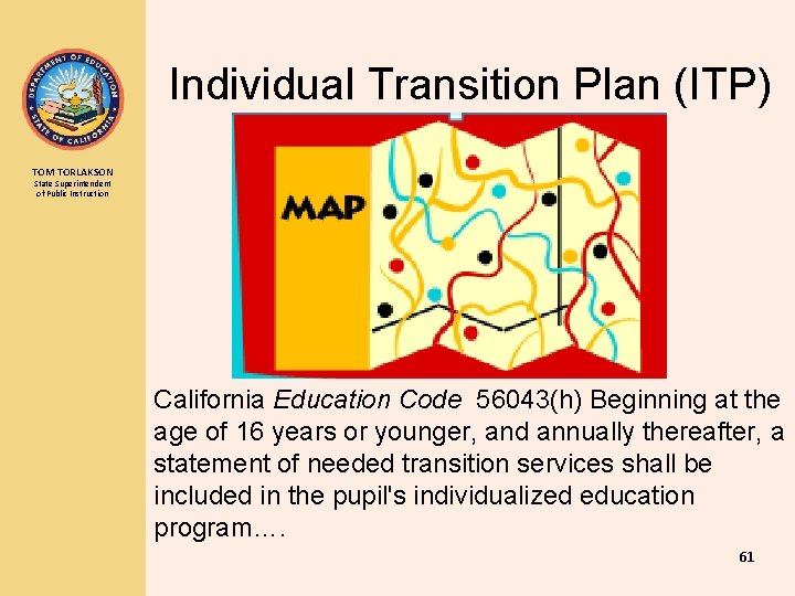 Individual Transition Plan (ITP) TOM TORLAKSON State Superintendent of Public Instruction California Education Code