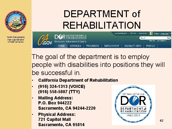 DEPARTMENT of REHABILITATION TOM TORLAKSON State Superintendent of Public Instruction The goal of the