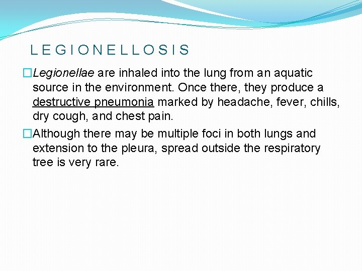 L E G I O N E L L O S I S �Legionellae