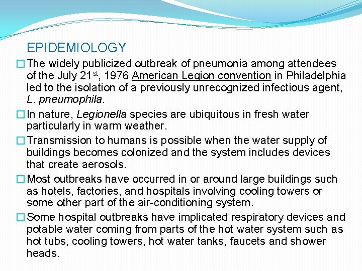 EPIDEMIOLOGY �The widely publicized outbreak of pneumonia among attendees of the July 21 st,