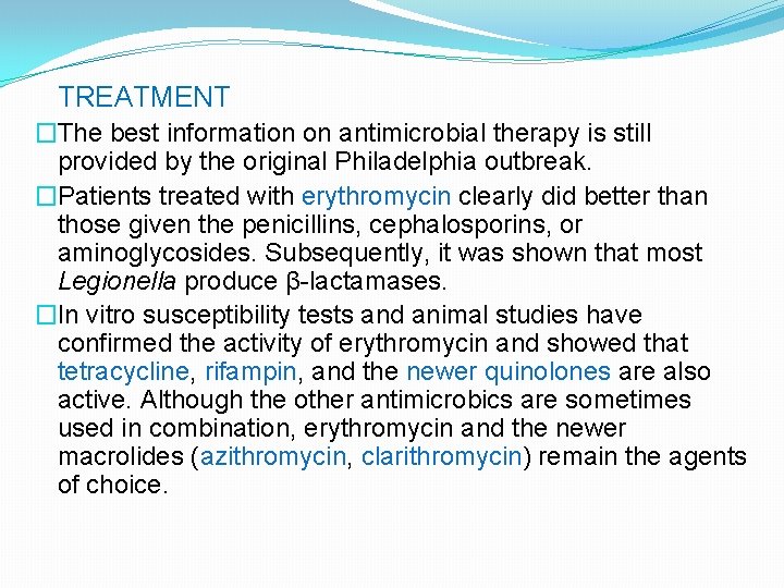 TREATMENT �The best information on antimicrobial therapy is still provided by the original Philadelphia