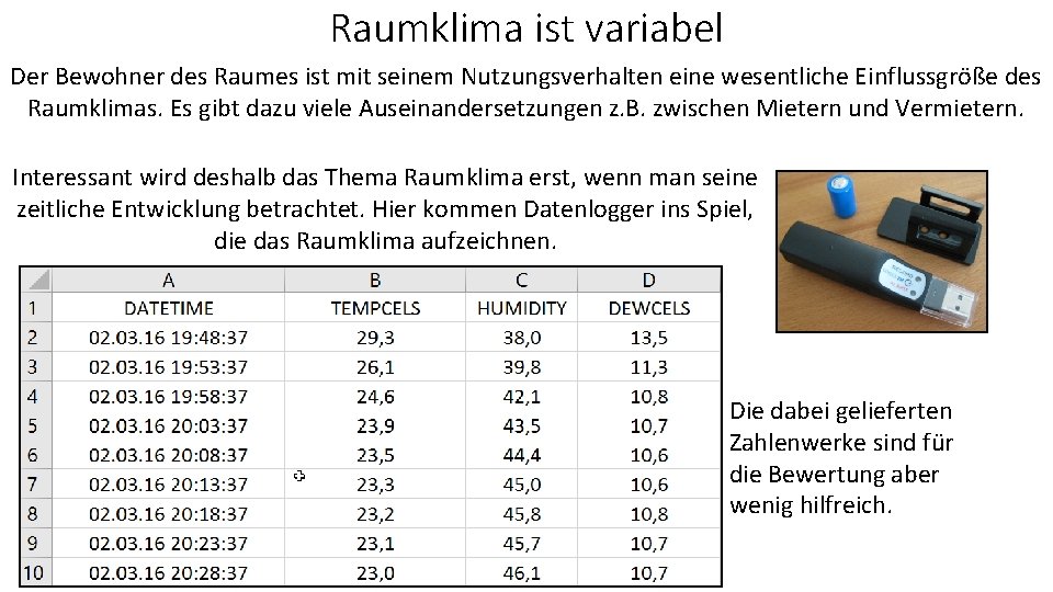 Raumklima ist variabel Der Bewohner des Raumes ist mit seinem Nutzungsverhalten eine wesentliche Einflussgröße