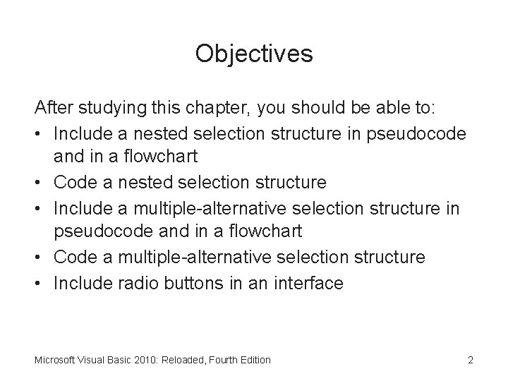 Objectives After studying this chapter, you should be able to: • Include a nested