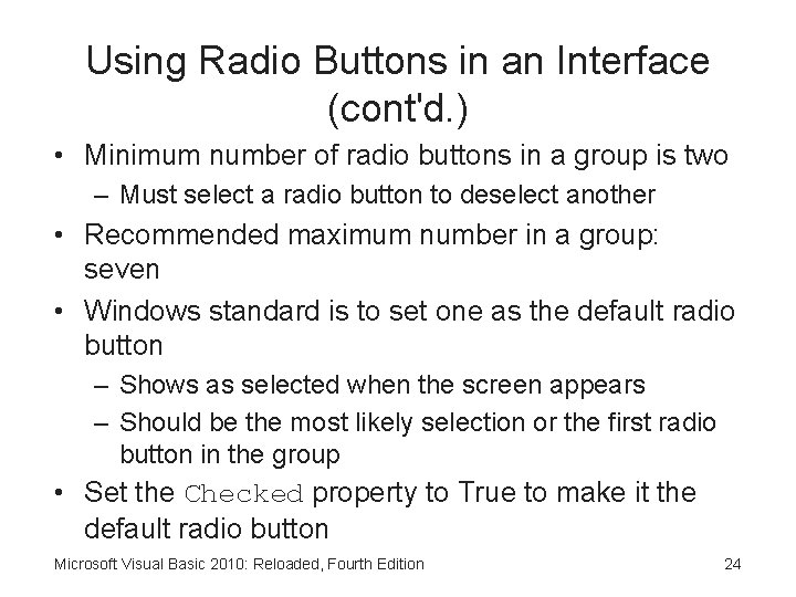 Using Radio Buttons in an Interface (cont'd. ) • Minimum number of radio buttons