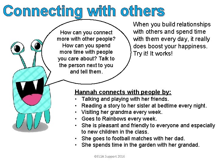 Connecting with others How can you connect more with other people? How can you