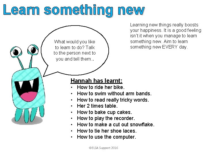 Learn something new What would you like to learn to do? Talk to the