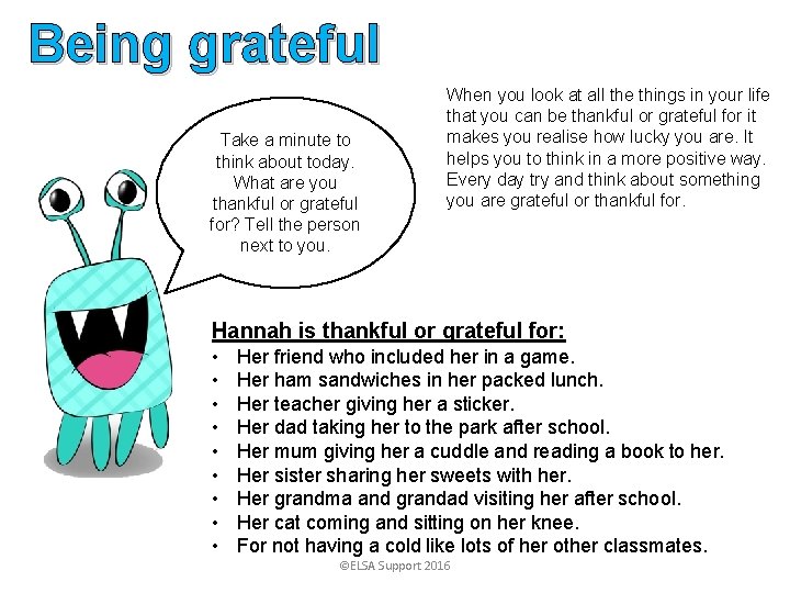Being grateful Take a minute to think about today. What are you thankful or