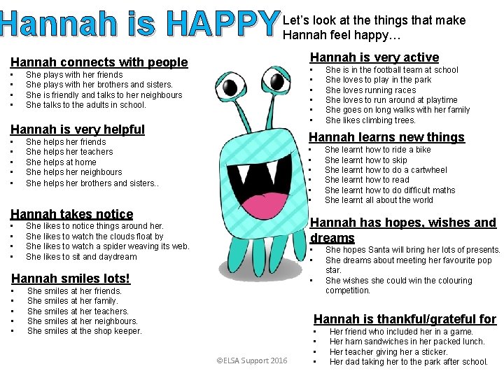 Hannah is HAPPY Let’s look at the things that make Hannah feel happy… Hannah