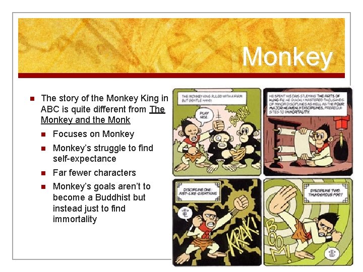 Monkey n The story of the Monkey King in ABC is quite different from
