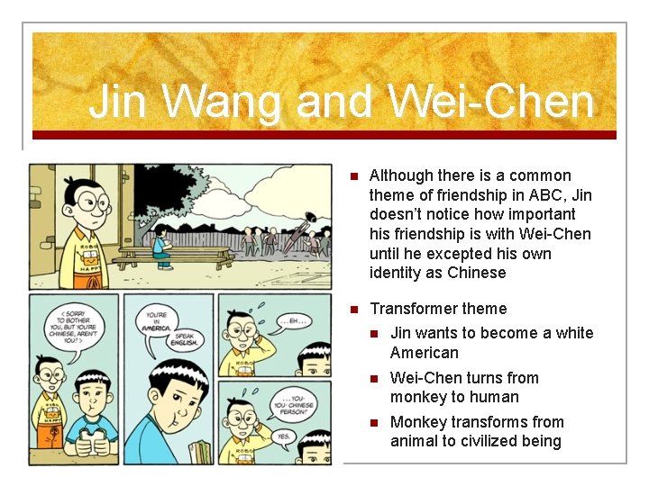 Jin Wang and Wei-Chen n Although there is a common theme of friendship in