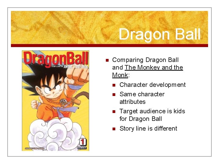 Dragon Ball n Comparing Dragon Ball and The Monkey and the Monk: n Character