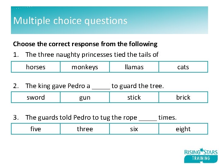 Multiple choice questions Choose the correct response from the following 1. The three naughty