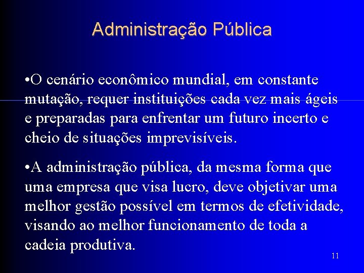 Administração Pública • O cenário econômico mundial, em constante mutação, requer instituições cada vez