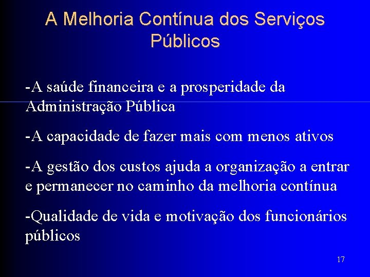 A Melhoria Contínua dos Serviços Públicos -A saúde financeira e a prosperidade da Administração