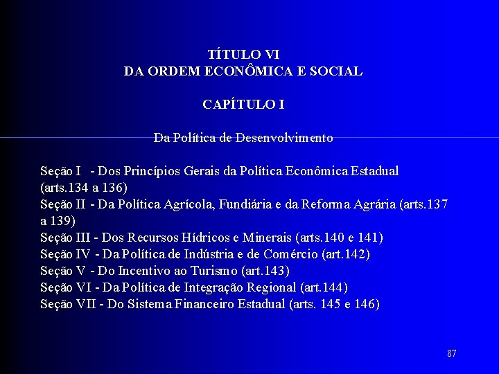 TÍTULO VI DA ORDEM ECONÔMICA E SOCIAL CAPÍTULO I Da Política de Desenvolvimento Seção