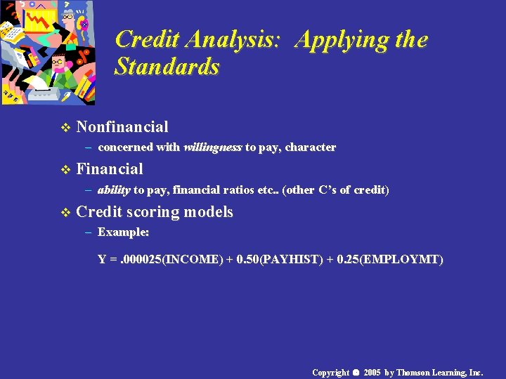 Credit Analysis: Applying the Standards v Nonfinancial – concerned with willingness to pay, character