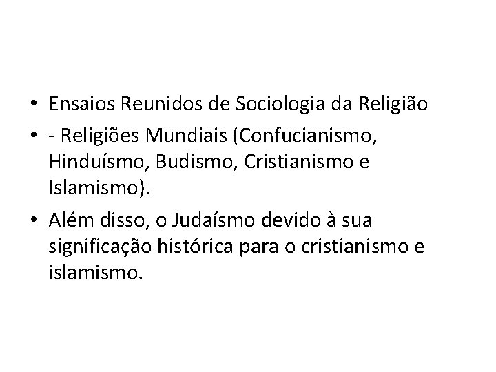  • Ensaios Reunidos de Sociologia da Religião • - Religiões Mundiais (Confucianismo, Hinduísmo,