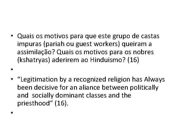  • Quais os motivos para que este grupo de castas impuras (pariah ou