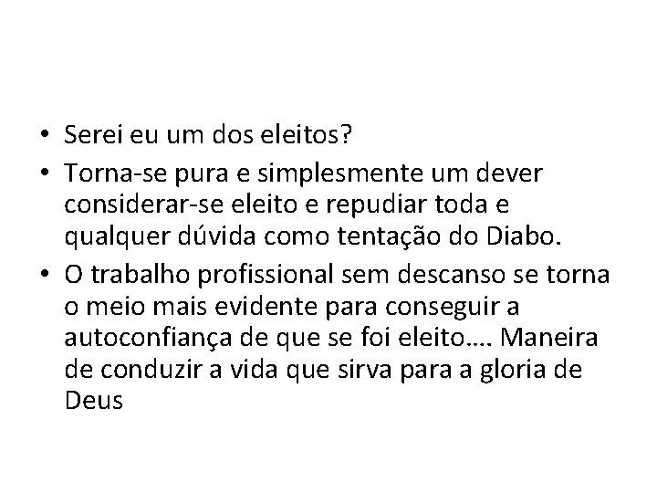  • Serei eu um dos eleitos? • Torna-se pura e simplesmente um dever