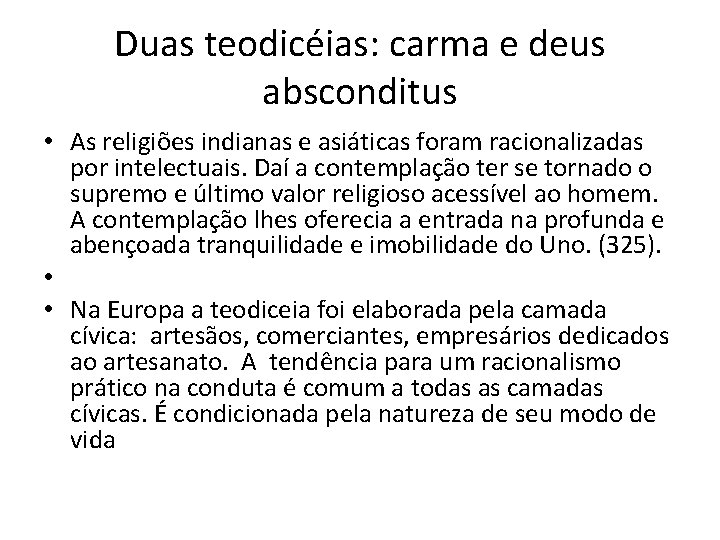 Duas teodicéias: carma e deus absconditus • As religiões indianas e asiáticas foram racionalizadas