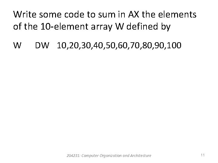 Write some code to sum in AX the elements of the 10 -element array