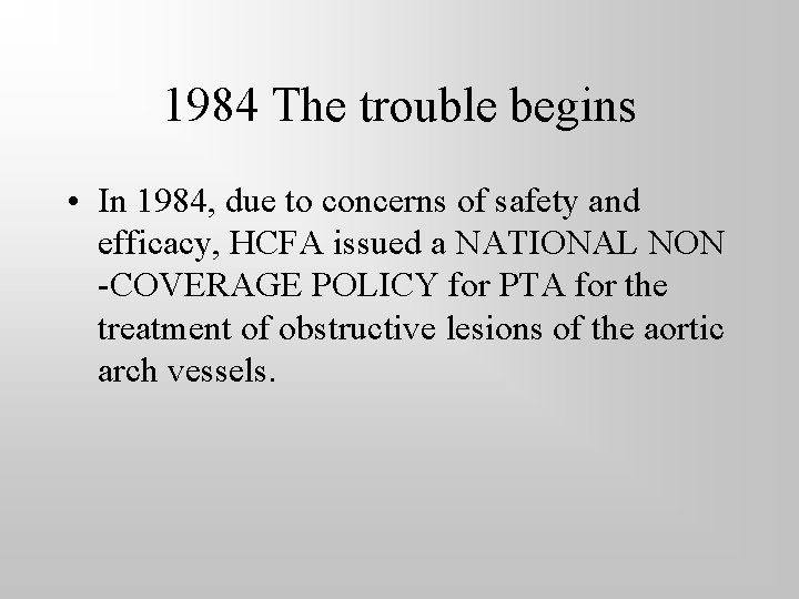 1984 The trouble begins • In 1984, due to concerns of safety and efficacy,