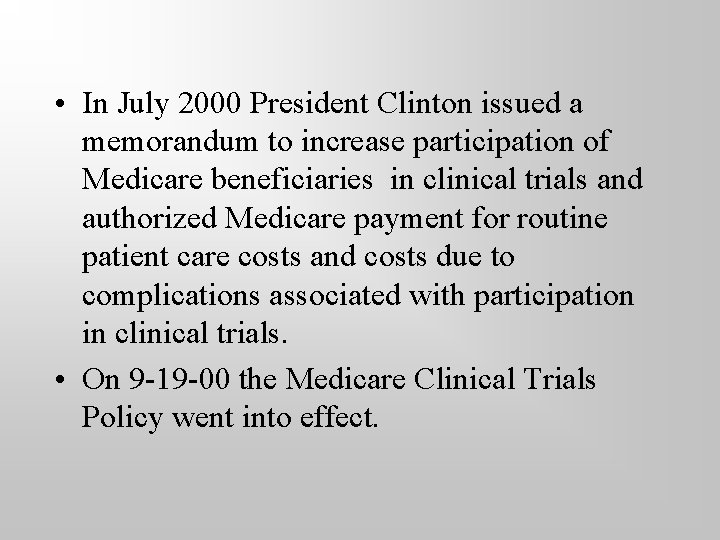  • In July 2000 President Clinton issued a memorandum to increase participation of