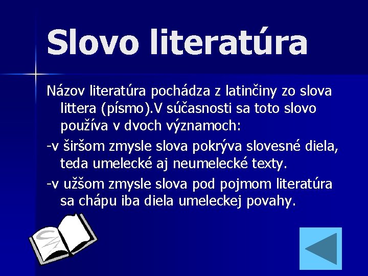 Slovo literatúra Názov literatúra pochádza z latinčiny zo slova littera (písmo). V súčasnosti sa Slovo literatúra Názov literatúra pochádza z latinčiny zo slova littera (písmo). V súčasnosti sa