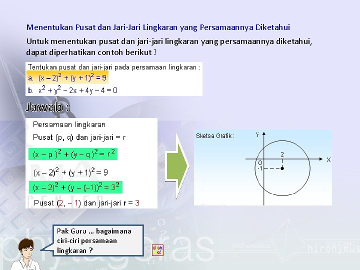 Menentukan Pusat dan Jari-Jari Lingkaran yang Persamaannya Diketahui Untuk menentukan pusat dan jari-jari lingkaran