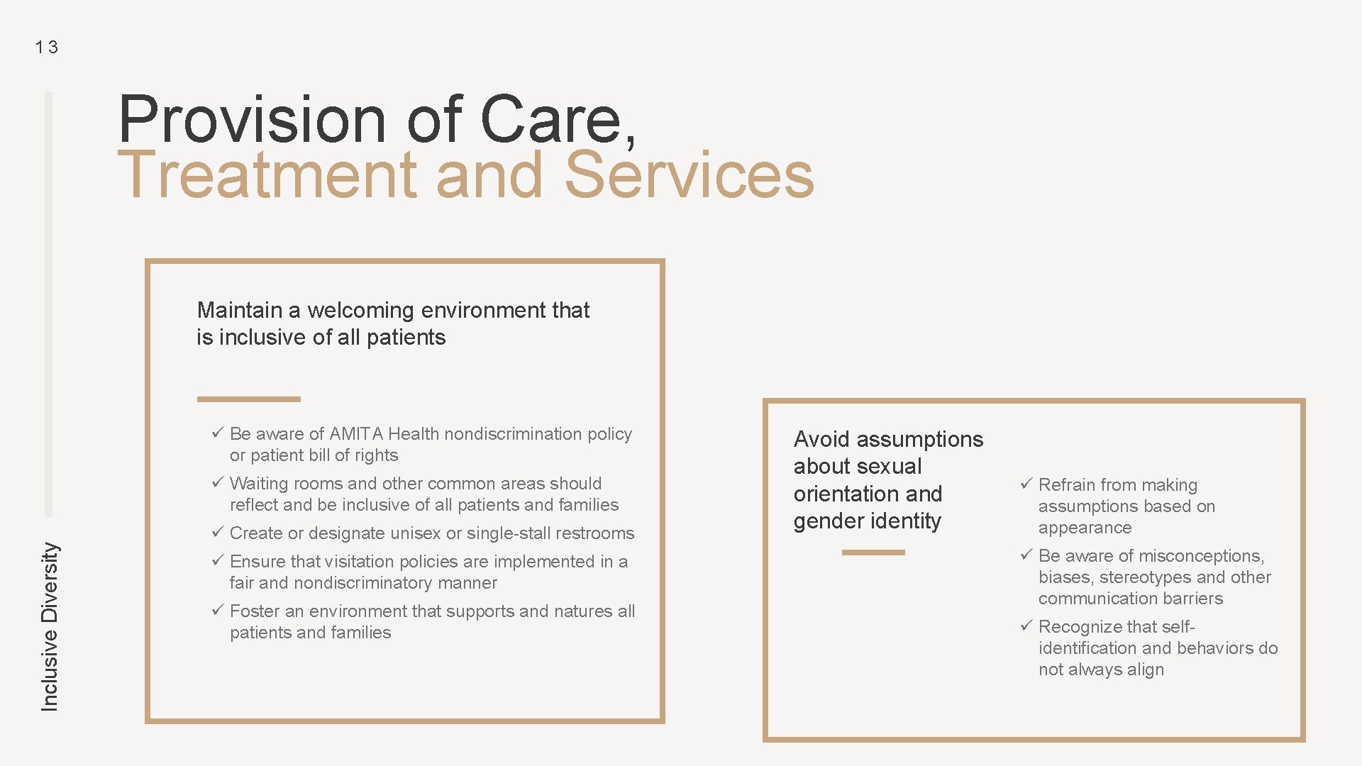 13 Provision of Care, Treatment and Services Maintain a welcoming environment that is inclusive