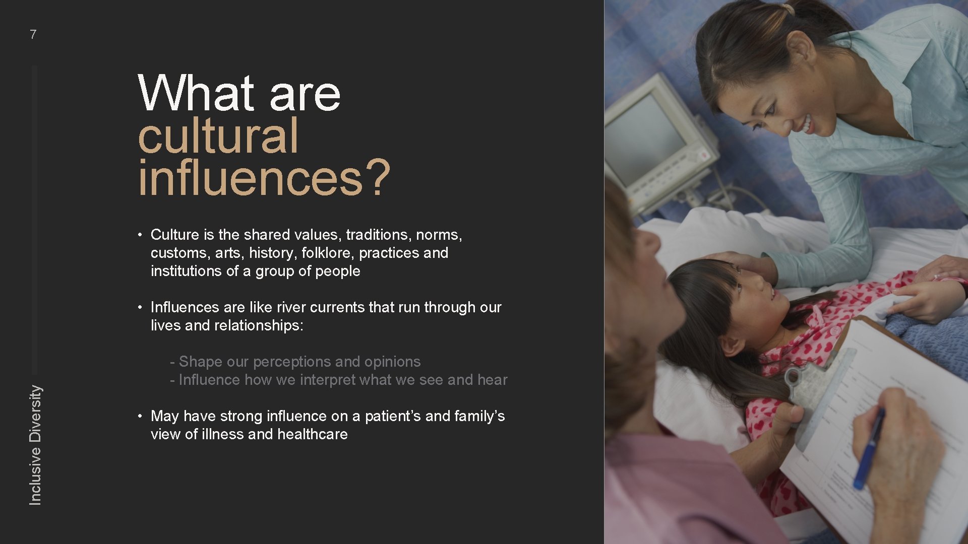 7 What are cultural influences? • Culture is the shared values, traditions, norms, customs,