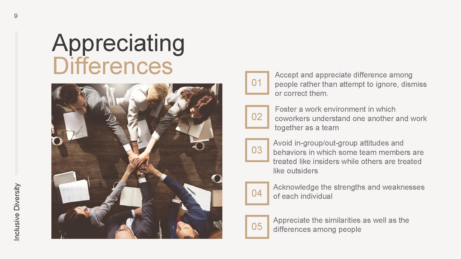 9 Consider Appreciating Differences 01 Accept and appreciate difference among people rather than attempt