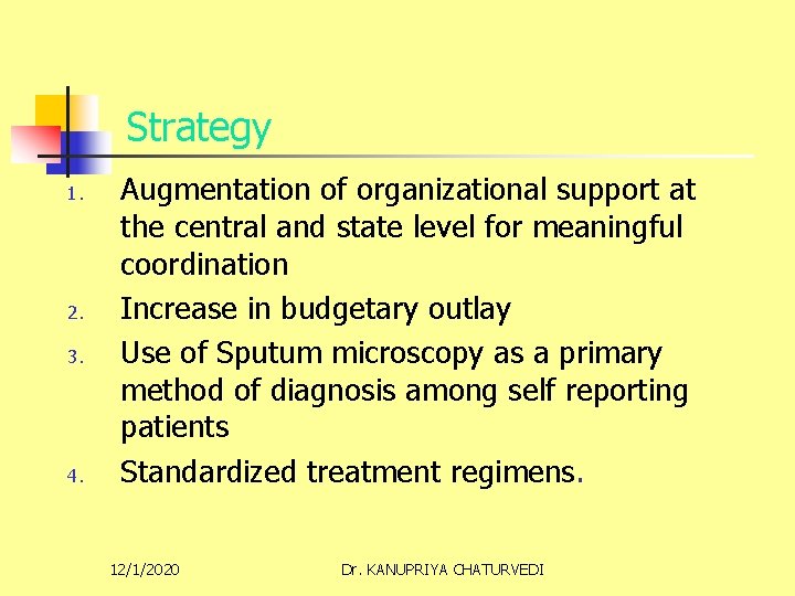 Strategy 1. 2. 3. 4. Augmentation of organizational support at the central and state