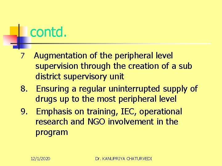 contd. Augmentation of the peripheral level supervision through the creation of a sub district